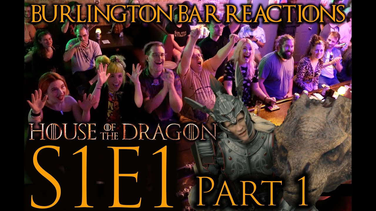 House of the Dragon S1x1 Burlington Bar REACTION Part 1!