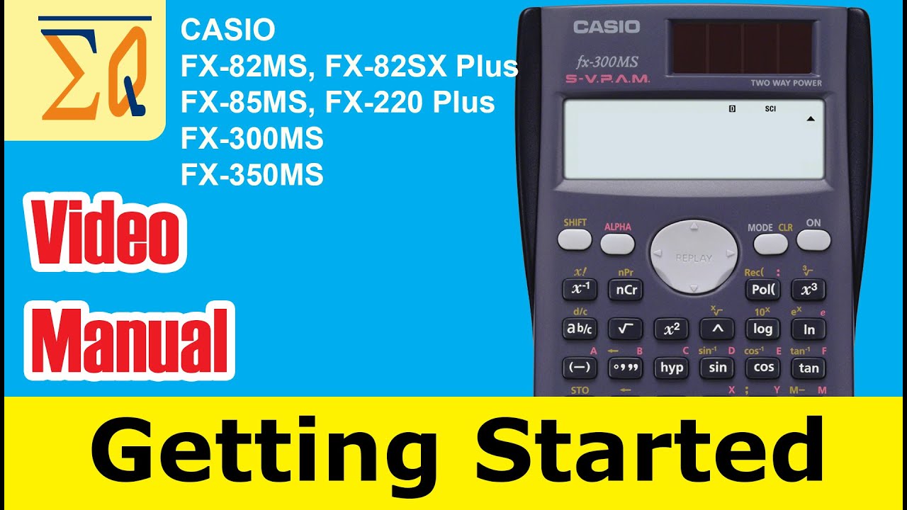 Getting started with Casio  FX-300MS Scientific Calculator