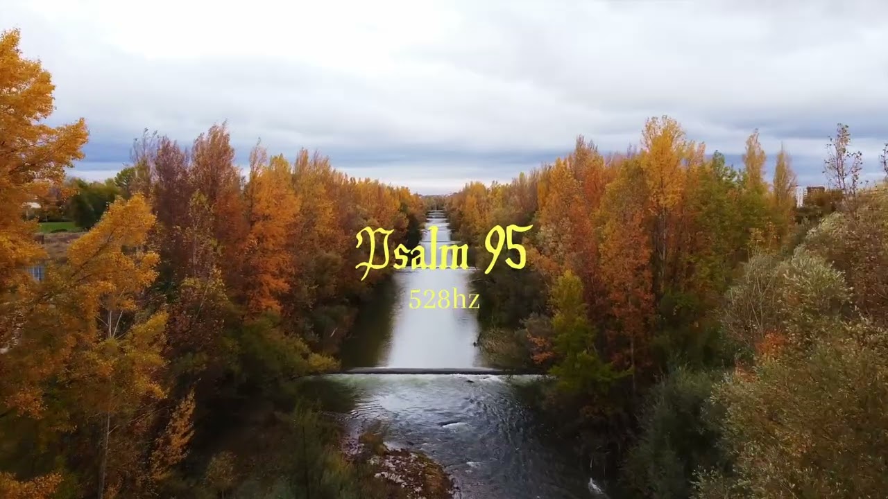 1 Hour Christian Meditation and Prayer Music | Psalm 95 | 528Hz Solfeggio Hymn