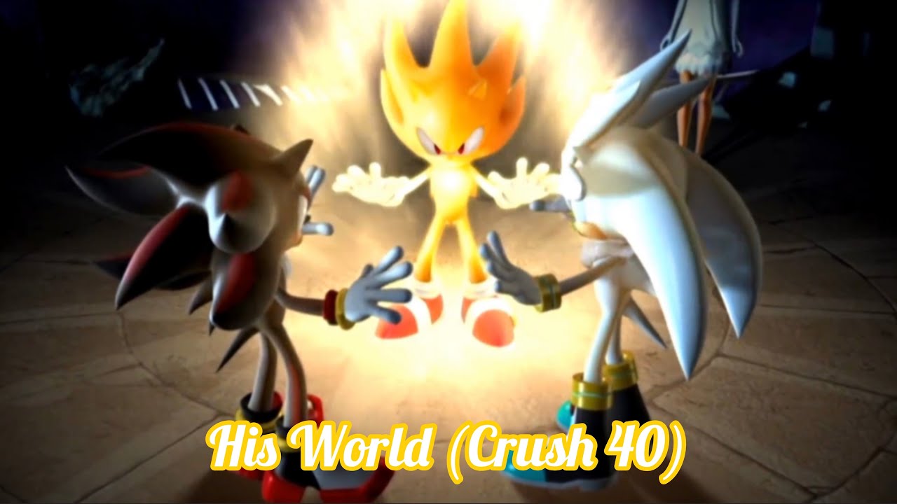 Sonic, Shadow, Silver - His World (Crush 40)