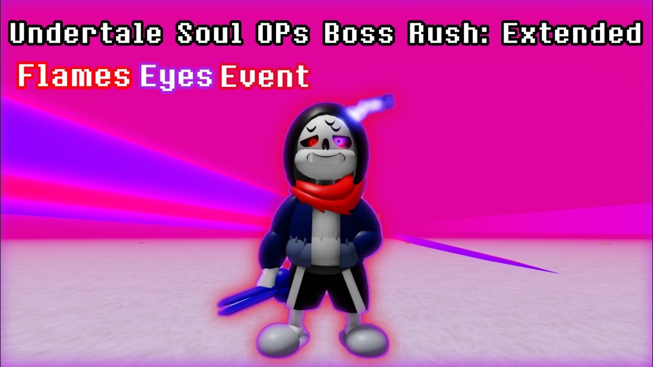 Undertale Soul OPs Boss Rush: Extended Flames Eyes Event