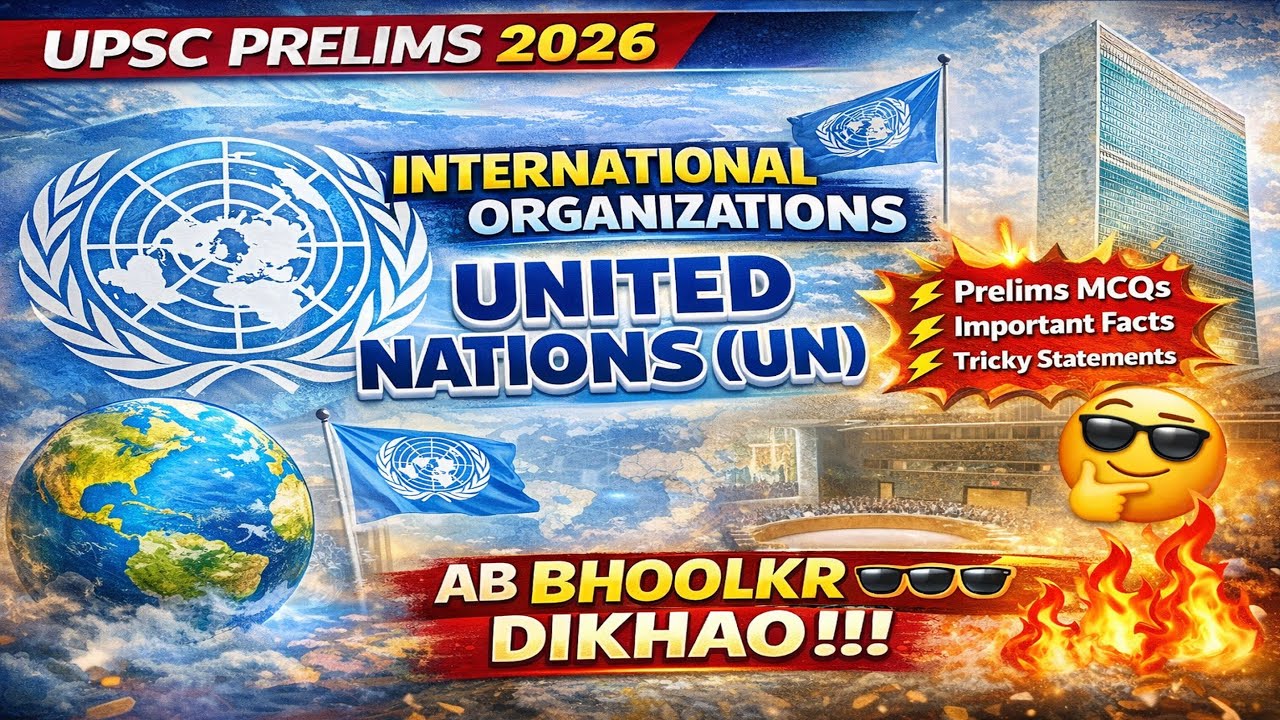 United Nations (UN) 🔥 Complete Explanation for UPSC