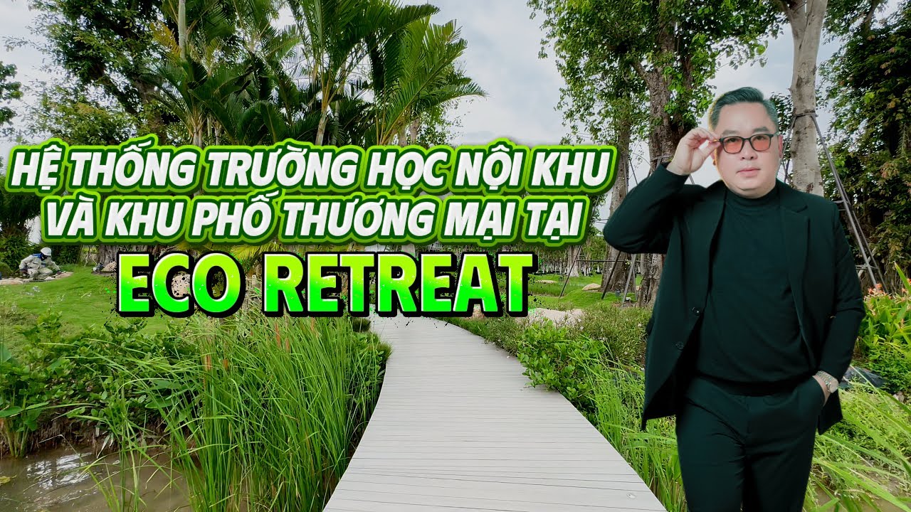 Khu phố thương mại - trường học nội khu Eco Retreat