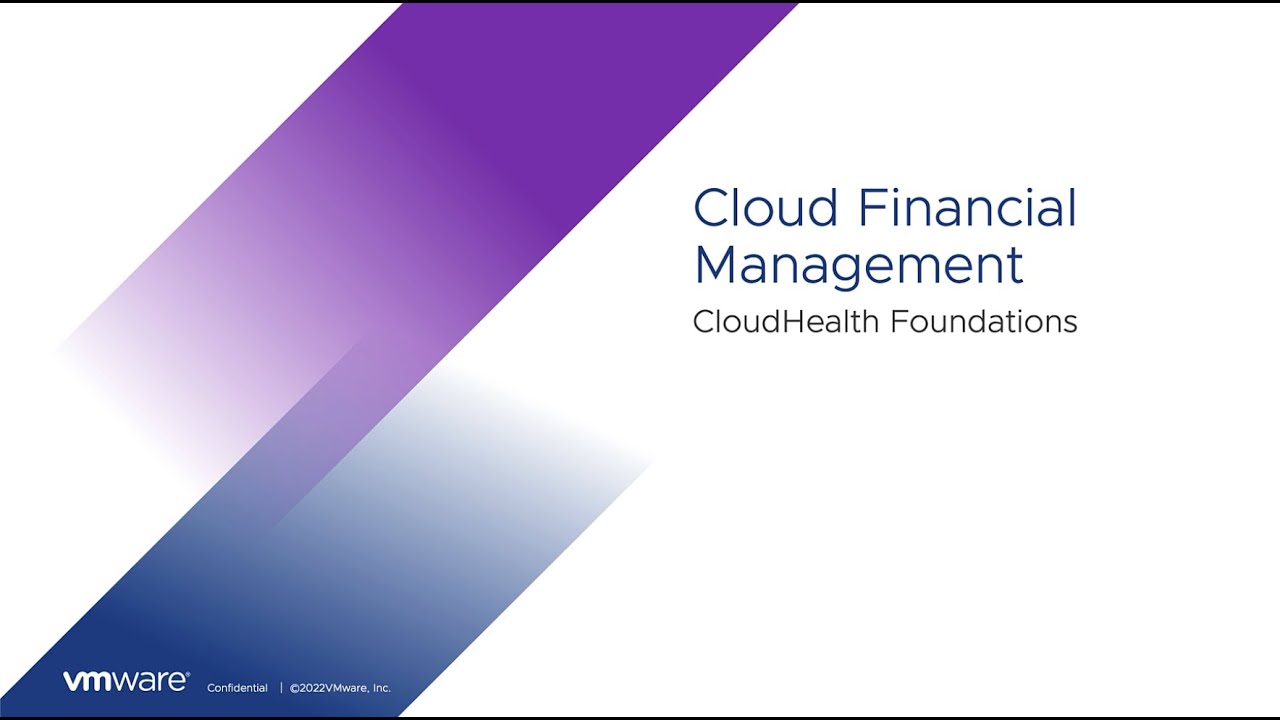 CloudHealth Foundations: Cloud Financial Management