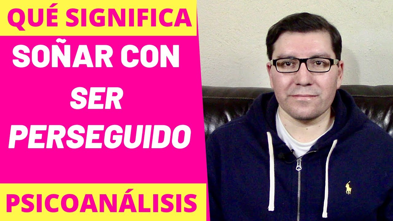Qué Significa Soñar con ser Perseguido