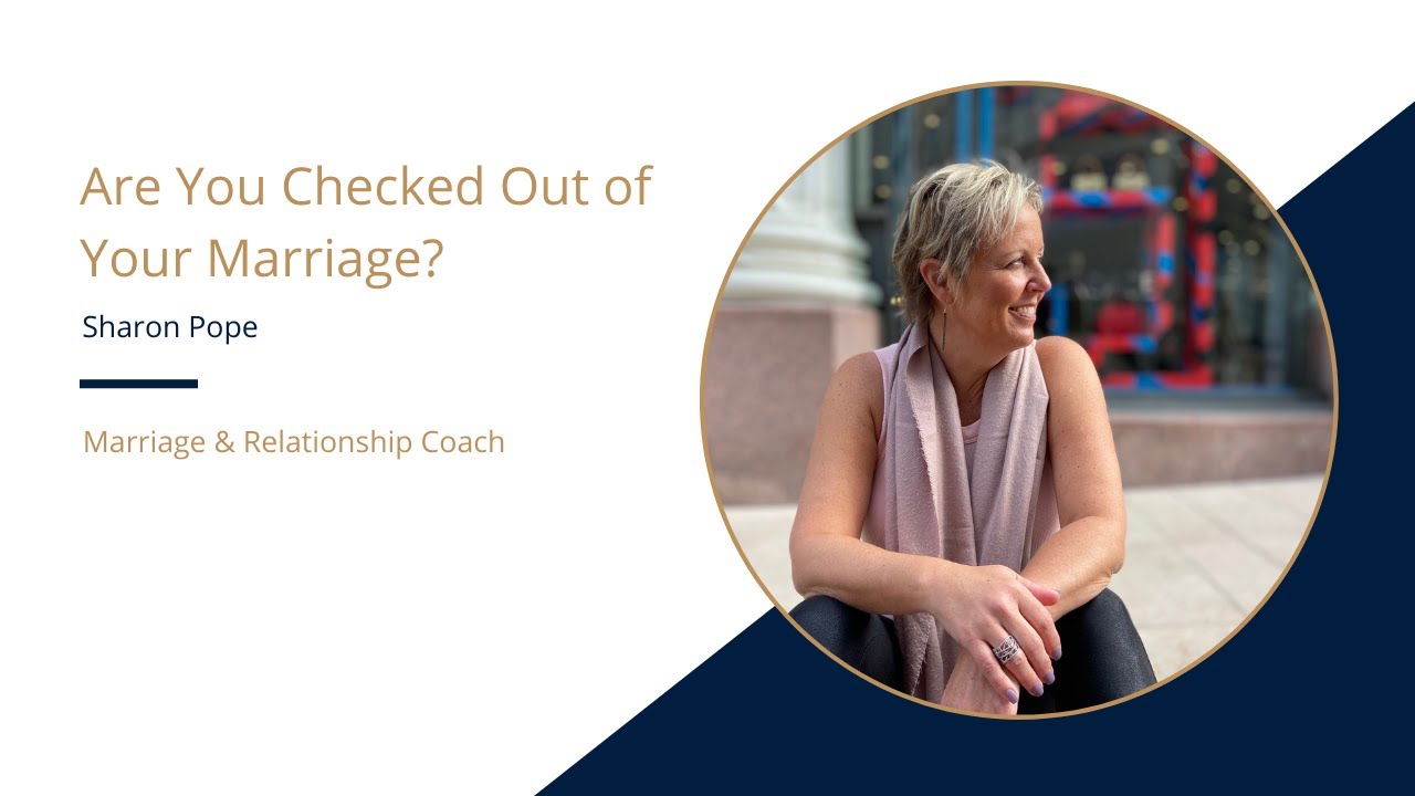 ARE YOU CHECKED OUT OF YOUR MARRIAGE?