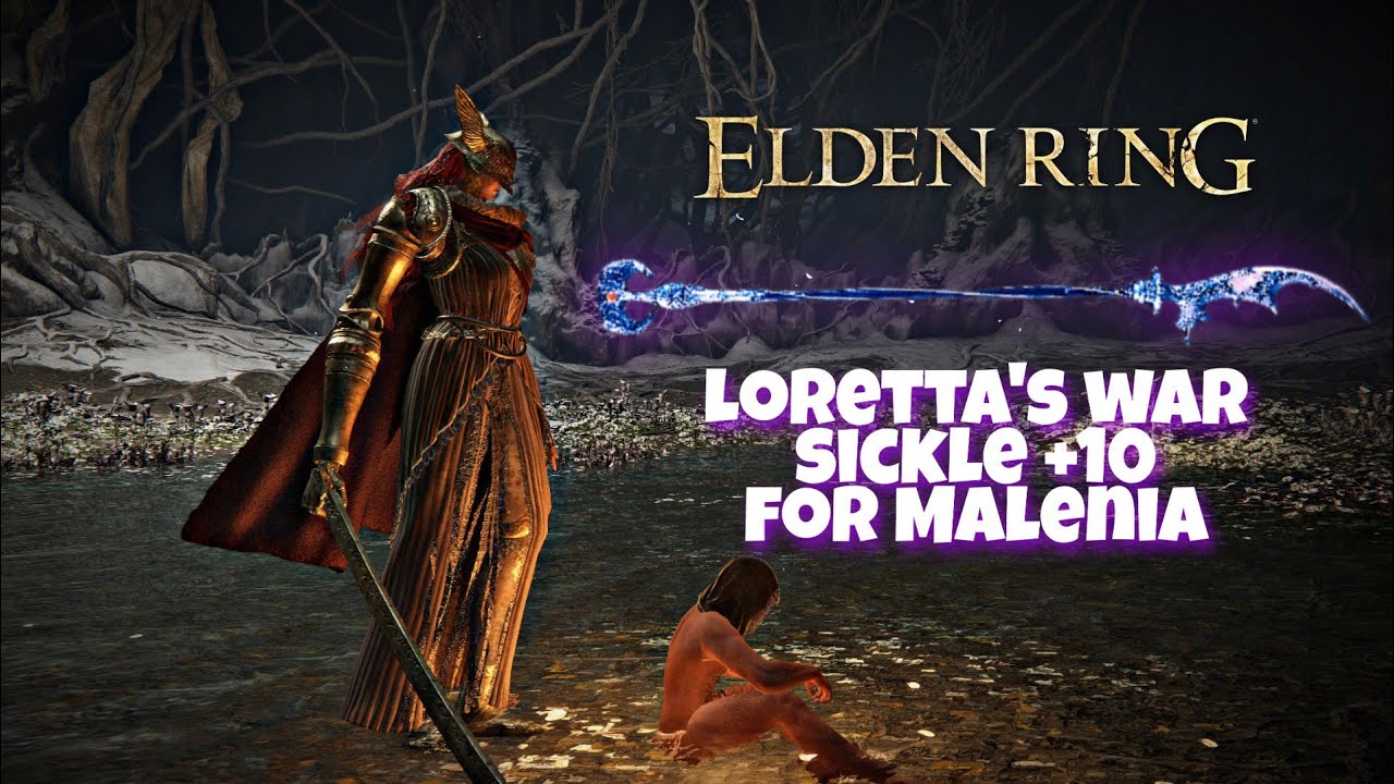 Loretta's War Sickle +10 for Malenia