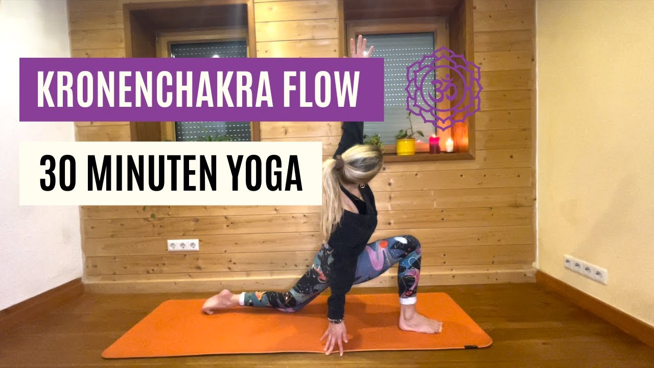 Woche 7 - Chakra Yoga - Kronenchakra Flow - 30 Minuten Yoga