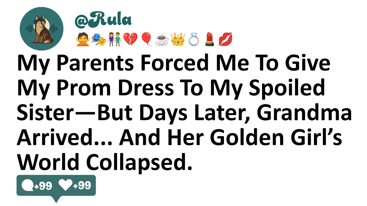 My Parents Forced Me To Give My Prom Dress To My Spoiled Sister—But Days Later, Grandma Arrived...