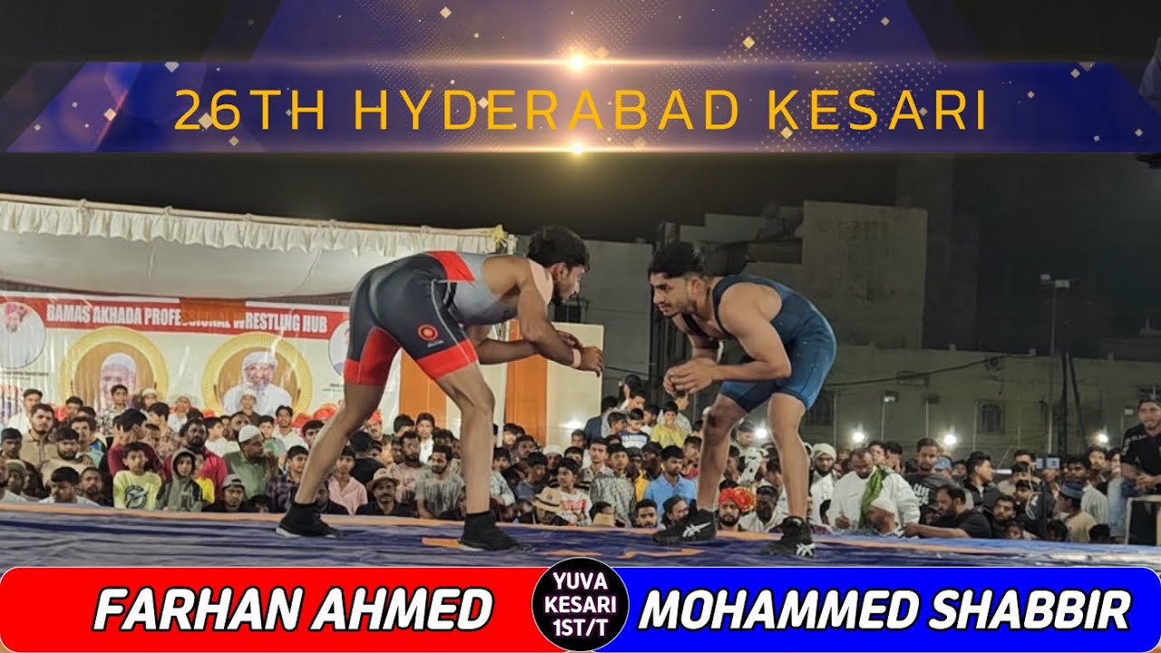 FARHAN AHMED (R) VS MOHAMMED SHABBIR (B) - YUVA KESARI 1ST/R - HYDERABAD KESARI 2026