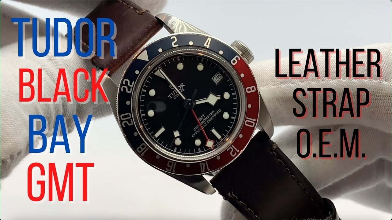 TUDOR BLACK BAY GMT WATCH| Leather Strap and clasp