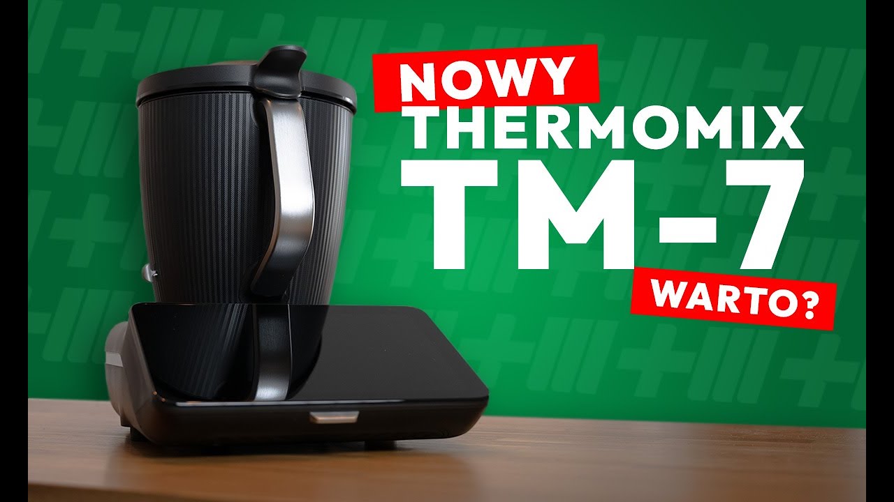 Nowy Thermomix TM7 &ndash; Co się zmieniło? Czy warto?