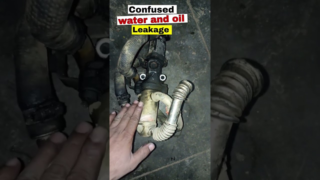 confusion⚠️ water and oil leakage. 