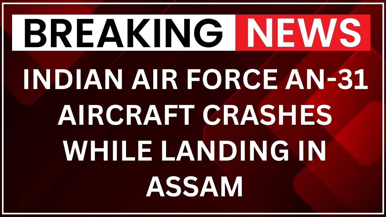 IAF Aircraft Crash: IAF AN-31 Plane Crashes During Landing At Jorhat Air Base In Assam | BREAKING