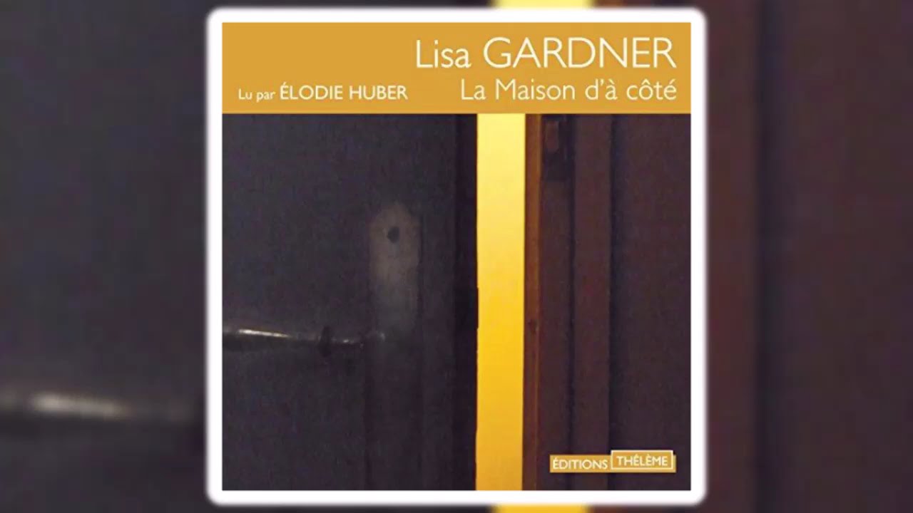 Lisa Gardner - La maison d'à côté D. D. Warren | Livres Audio Gratuit Complet