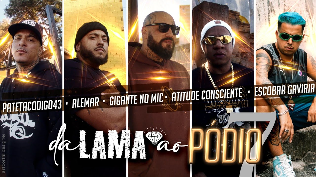 Da Lama ao Pódio 7 - Gigante No Mic, Atitude Consciente, Escobar Gaviria, Alemar, Pateta Código 43