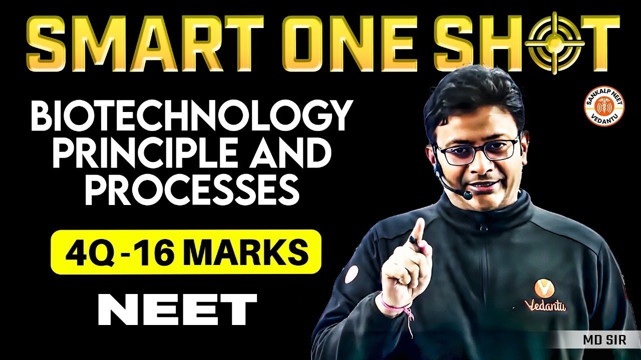 BIOTECHNOLOGY PRINCIPLES AND PROCESSES CLASS 12 SMART ONE SHOT | NEET 2025 REVISION | BY MD SIR