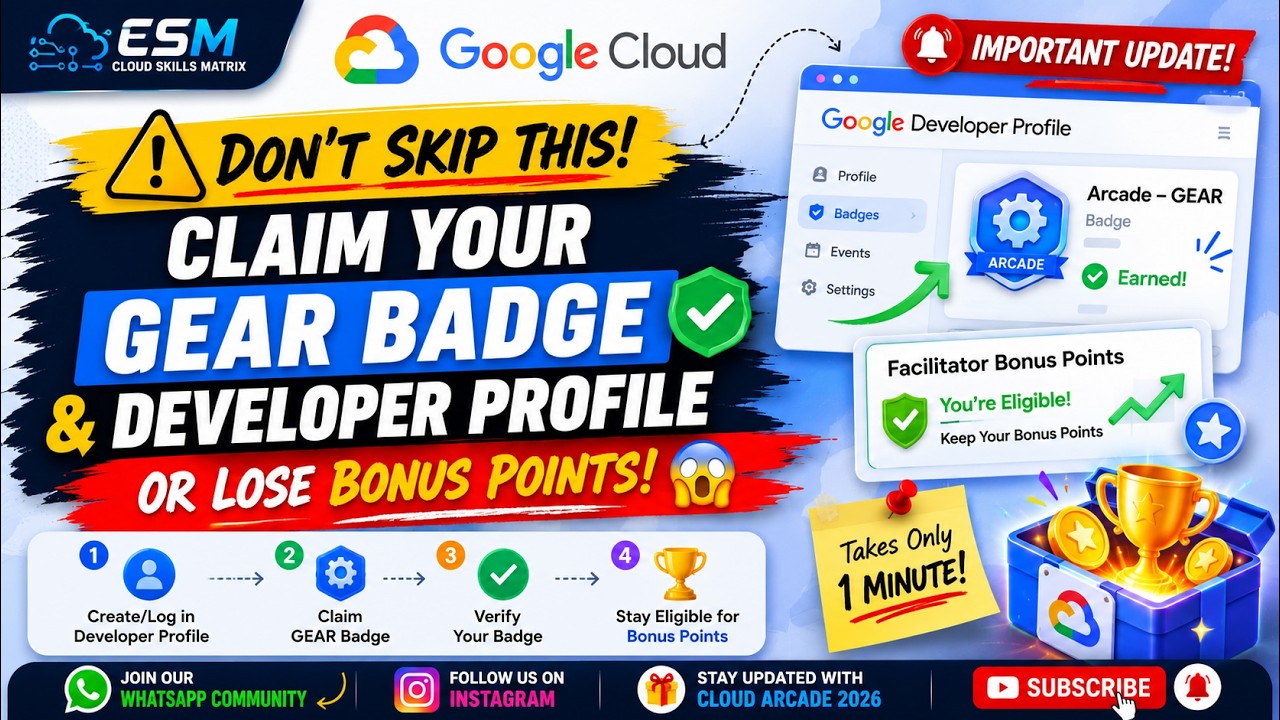 ⚠️ Mandatory GEAR Badge! Do This NOW to Keep Your Bonus Points | Google Cloud Arcade 2026