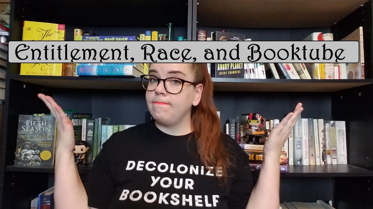 Entitlement, Race, and Booktube