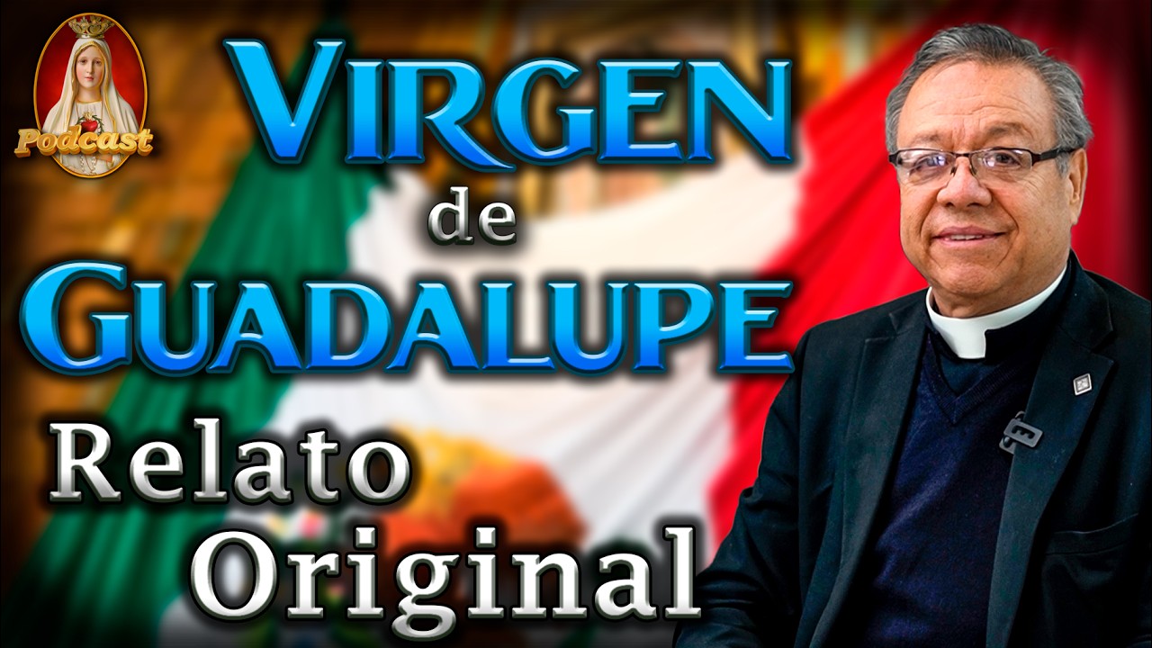 La Virgen de Guadalupe ✨ Un Viaje en su Historia y Milagros🎙️85° PODCAST Caballeros de la Virgen
