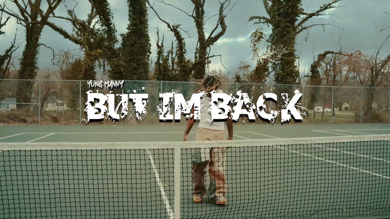 yungmanny • but i'm back (Official Music Video)