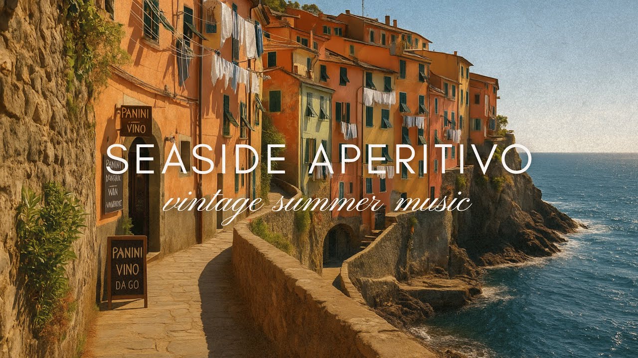 Seaside Aperitivo | Vintage Italian Melodies, Cafe Summer Music, Traditional Sounds