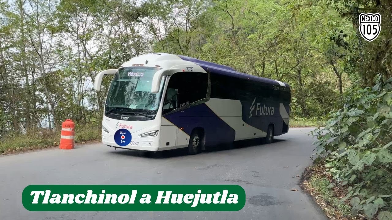 DE TLANCHINOL A HUEJUTLA, HIDALGO