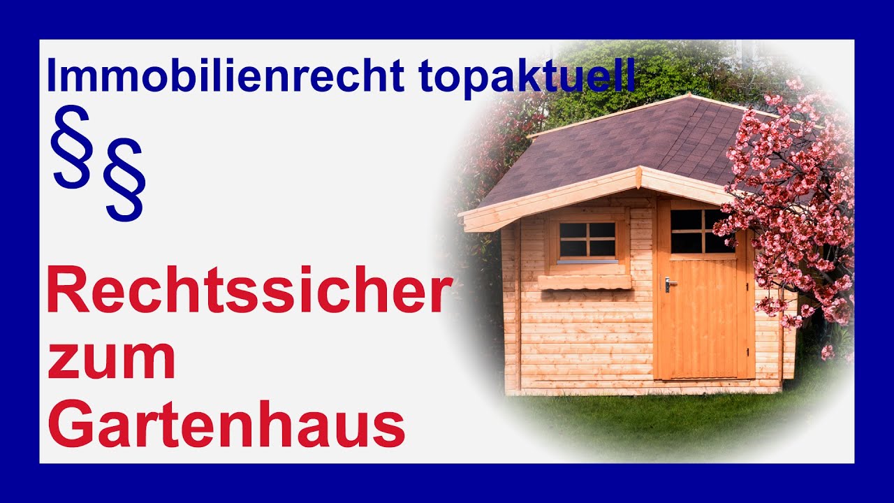 Rechtssicher zum Gartenhaus - mit einer Übersicht der einzelnen Landesbauordnungen | Tutorial