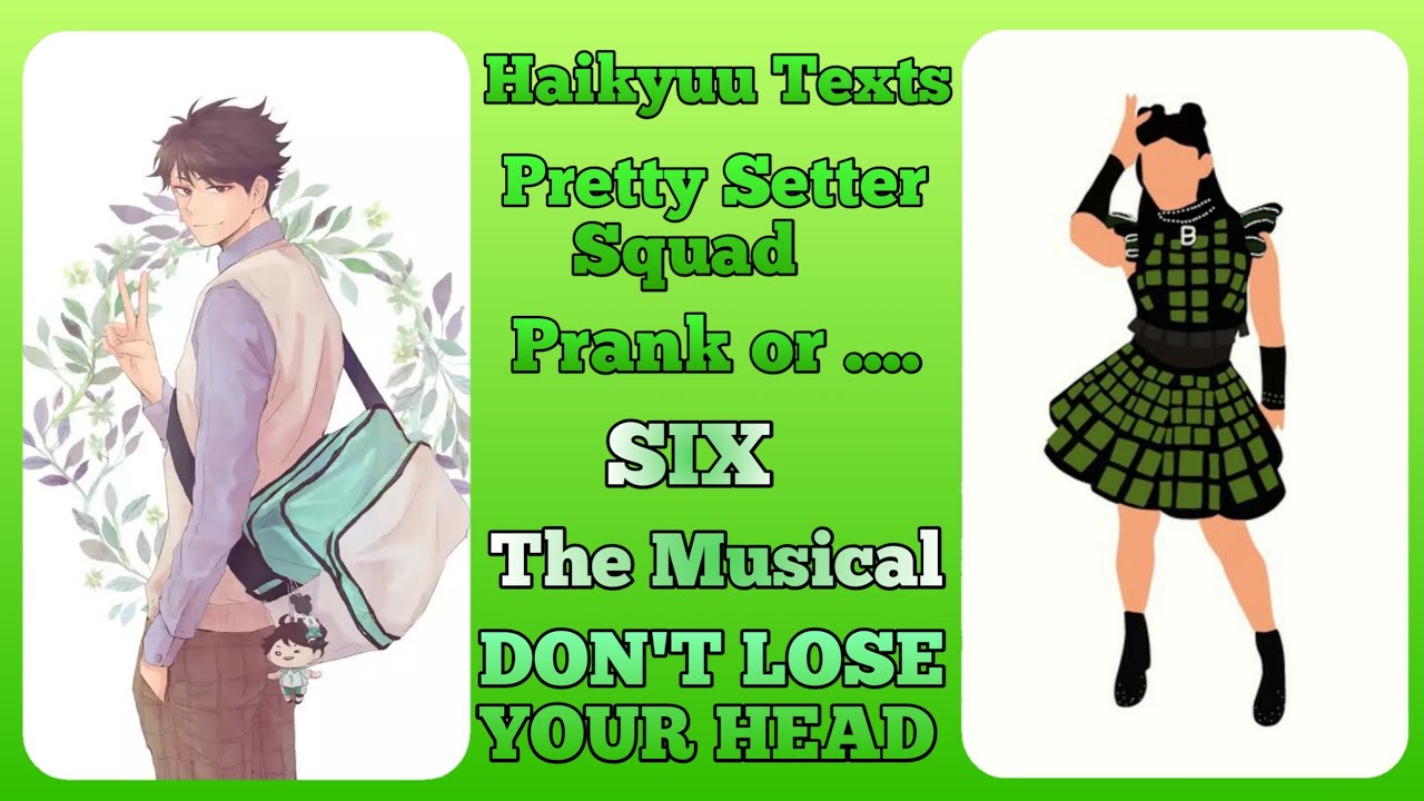 Pretty Setter Squad lyric prank // Don't lose your head // Six the Musical part 3 // Haikyuu Texts