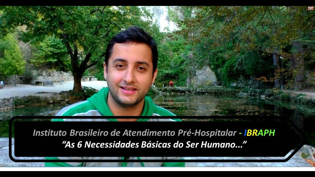 [IBRAPH] - As 6 Necessidades B&aacute;sicas do Ser Humano