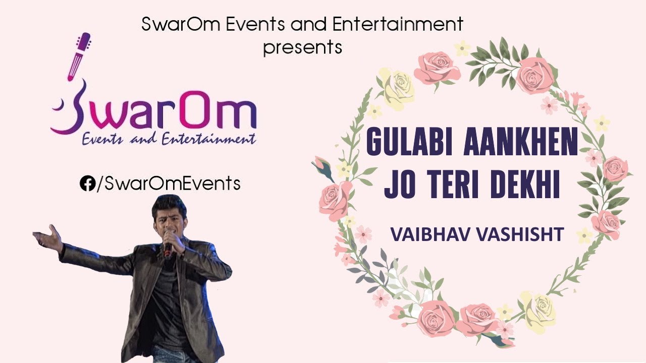 Gulabi Aankhen Jo Teri Dekhi by Vaibhav Vashisht | SwarOm Events and Entertainment