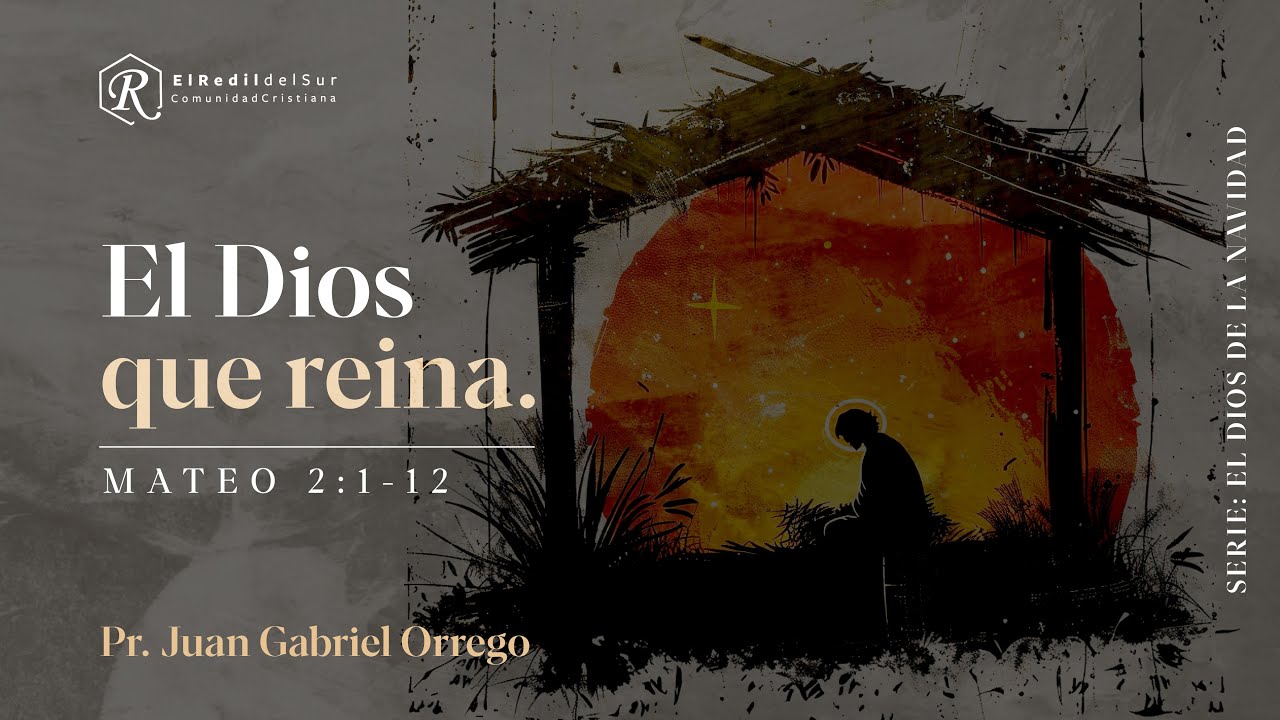 El Dios que reina - Pr Juan Gabriel Orrego