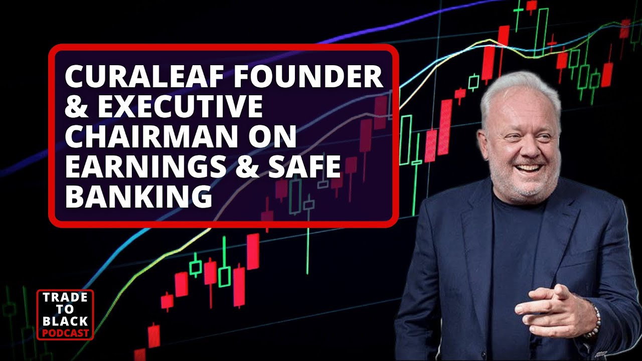 Curaleaf Founder & Exec. Chairman Talks Latest Earnings