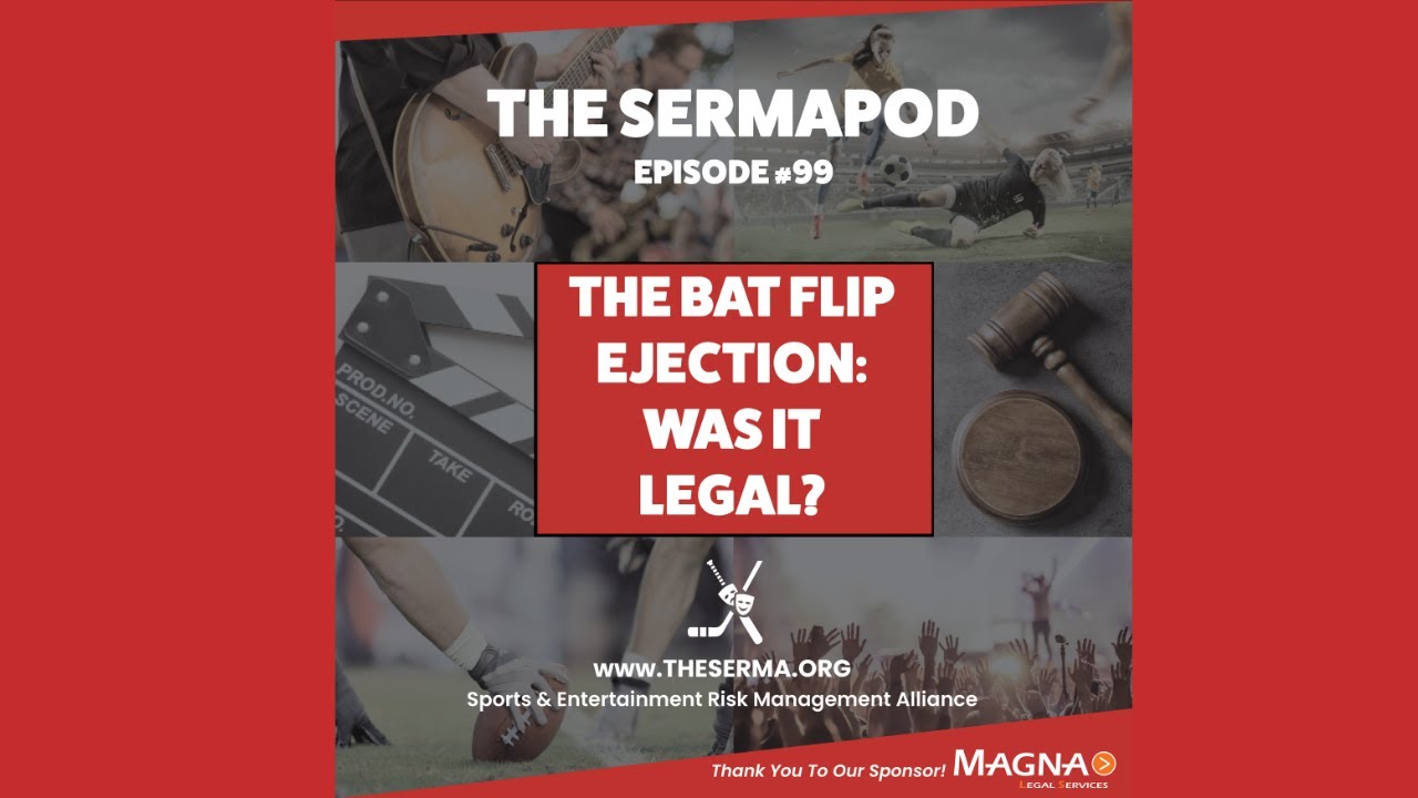 The SERMAPod Ep. 99 | The Bat Flip Ejection: Was it Legal?
