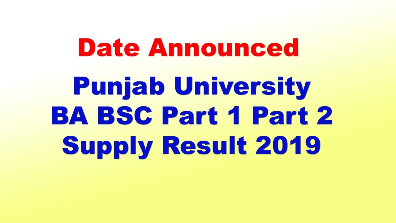 Punjab University BA BSC Part 1 Part 2  Supply Result 2019 - Result Date -  UTV