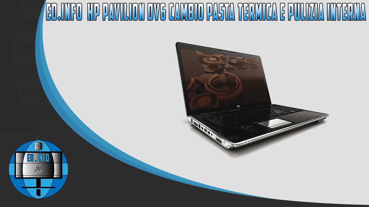 HP PAVILION DV6 2009, cambio pasta termica e pulizia interna.
