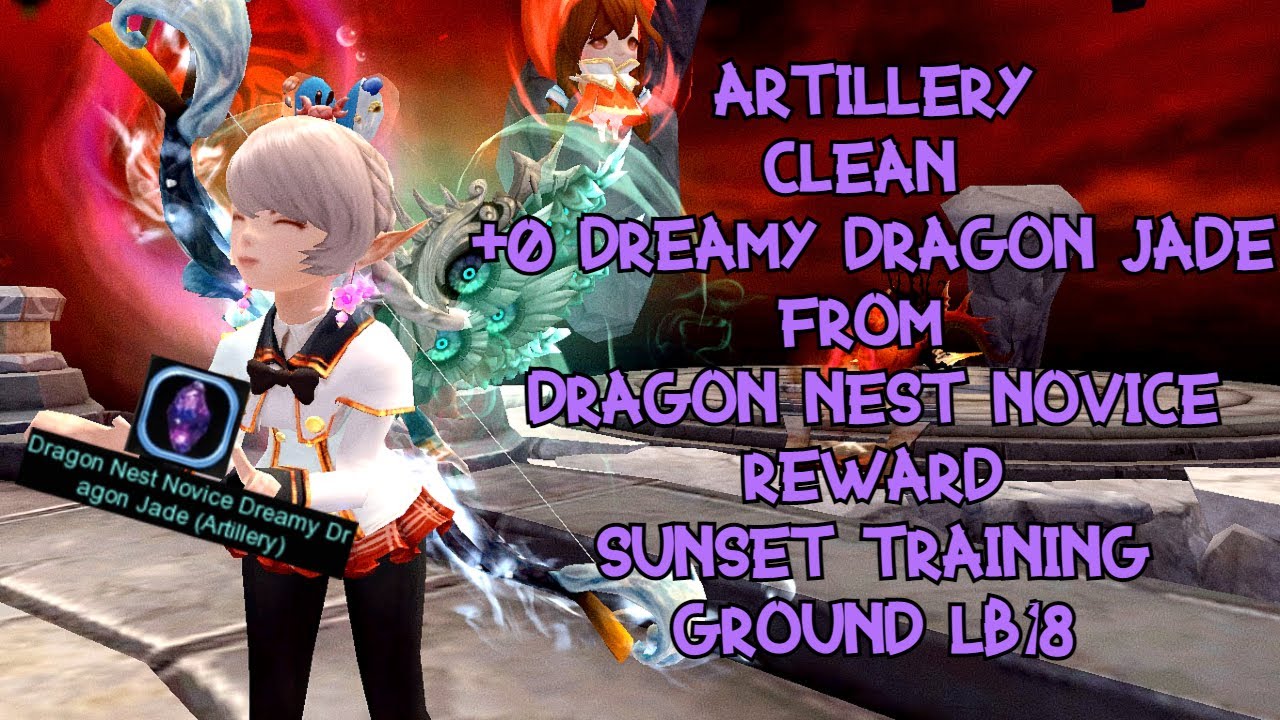Dragon Nest SEA - Artillery Clean +0 Dreamy Dragon Jade in Sunset Training Ground Floor 18