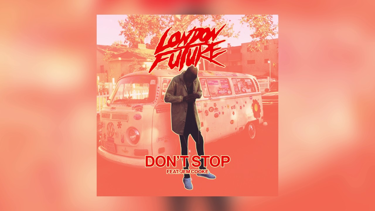 London Future - Don't Stop feat. Jem Cooke (Cover Art)