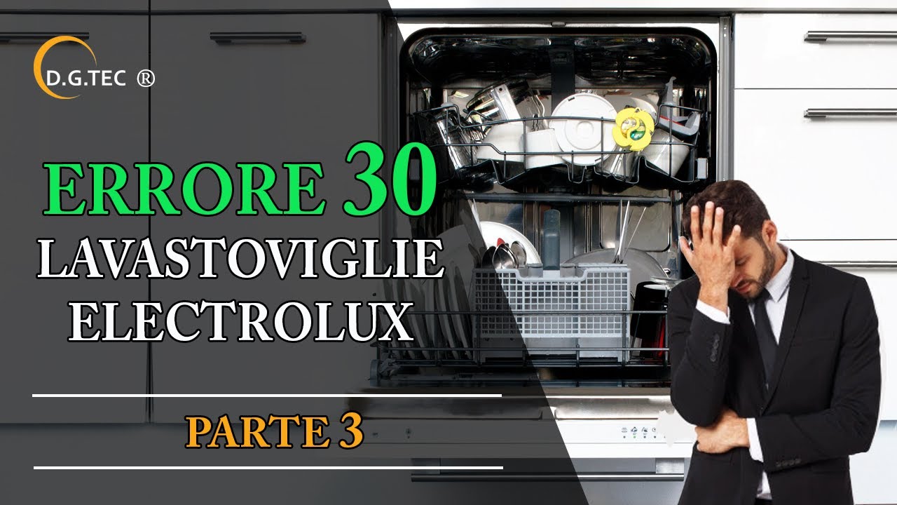 Errore i30 lavastoviglie Electrolux AEG Rex - parte3