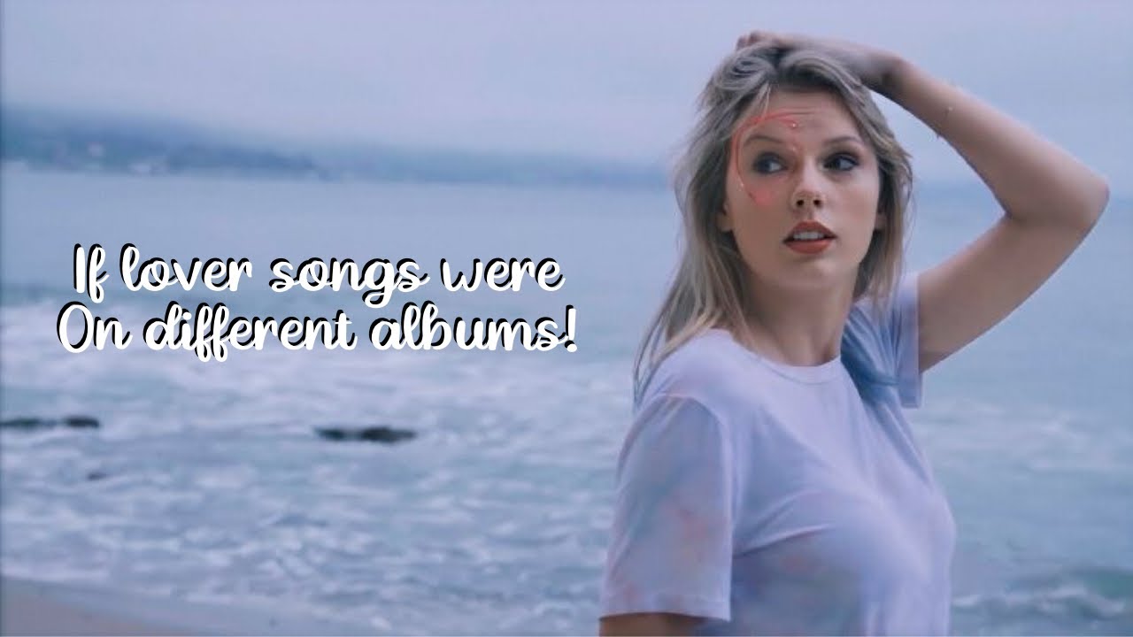 If Lover songs were on different albums! | the b0lter