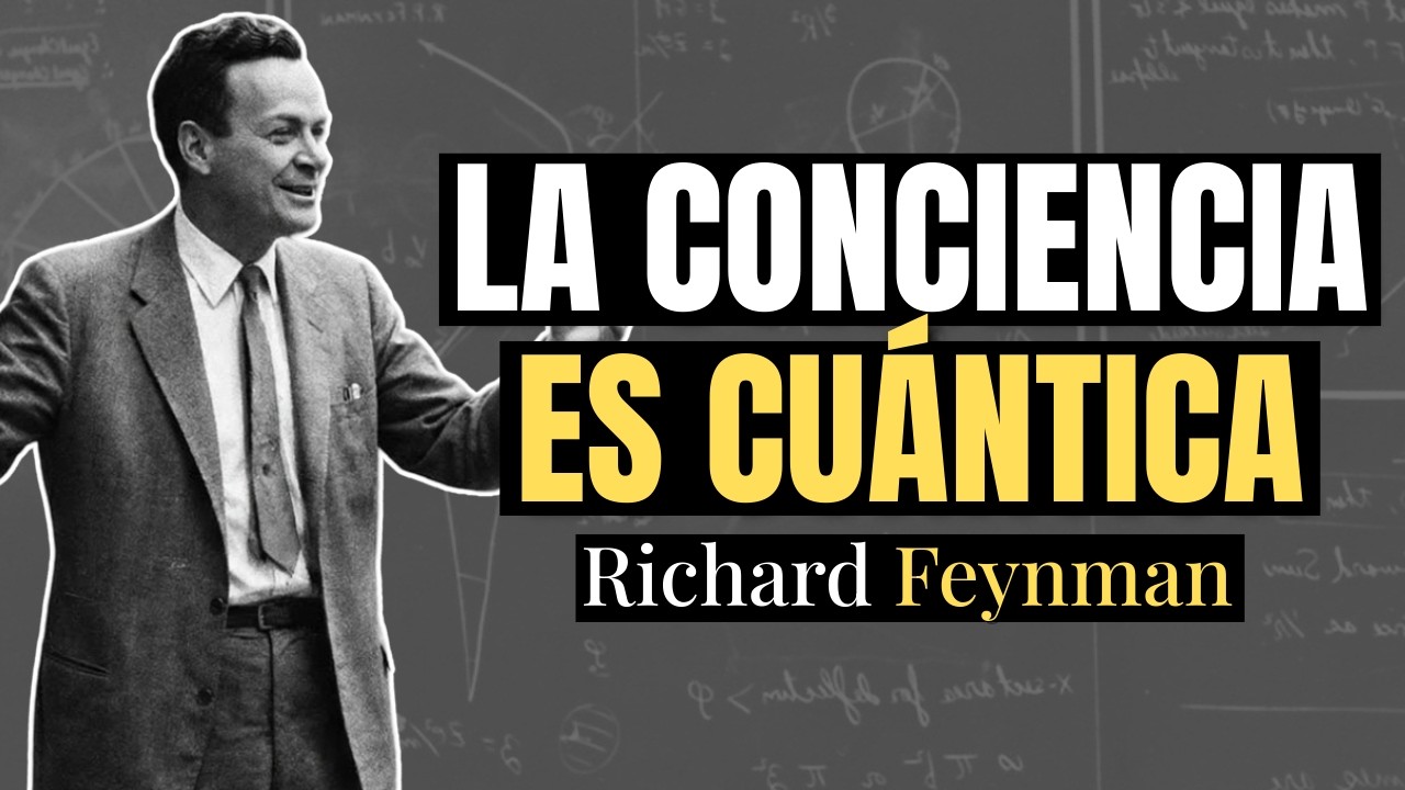 Feynman explica la teoría de Roger Penrose que aterra a Silicon Valley: LA CONCIENCIA ES CUÁNTICA
