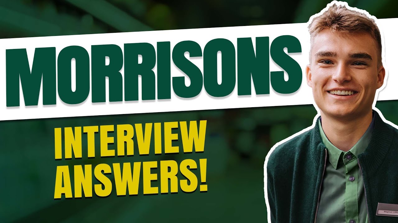 MORRISONS INTERVIEW QUESTIONS AND ANSWERS! (How to Pass a Morrisons Job Interview!)