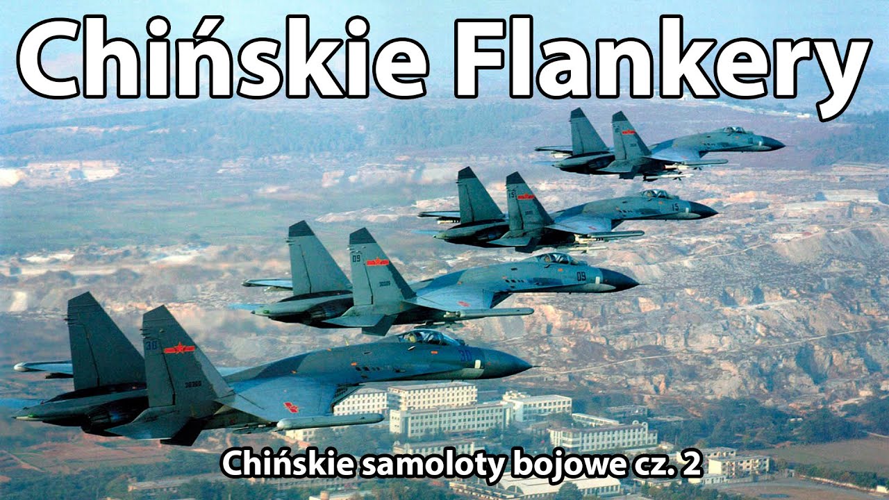 Chińskie Flankery - chińskie samoloty bojowe cz.  2