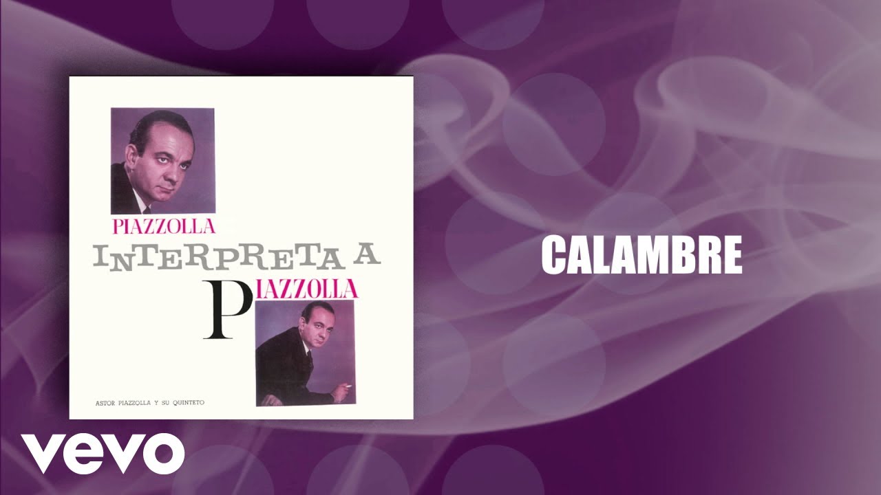 Astor Piazzolla, Astor Piazzolla Y Su Quinteto - Calambre (Official Audio)
