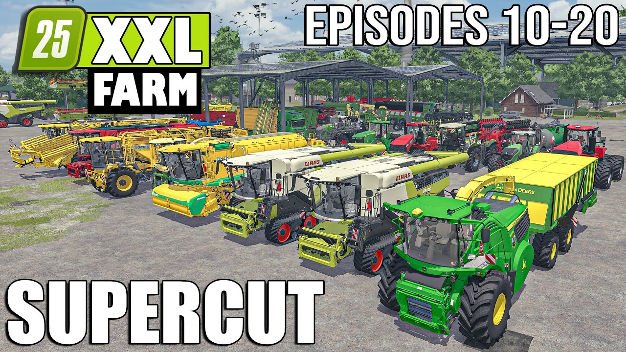 XXL FARM - SUPERCUT (Episode 10-20) | Farming Simulator 25