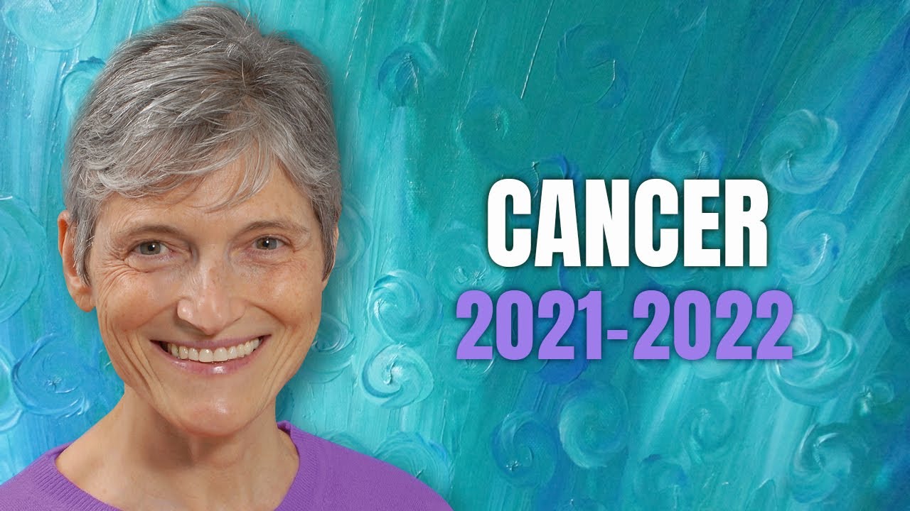 Cancer 2021 - 2022 Astrology Horoscope Forecast