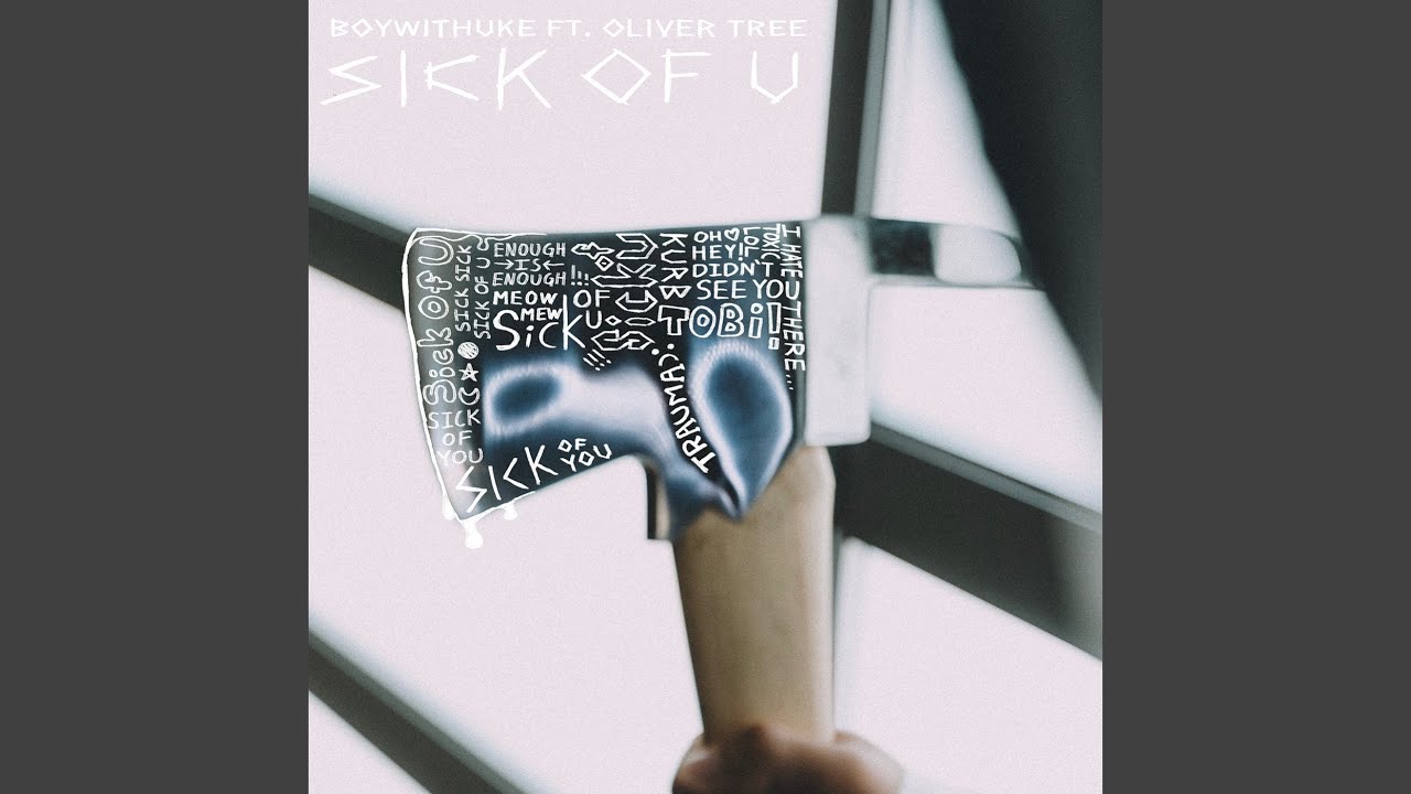 Sick of U
