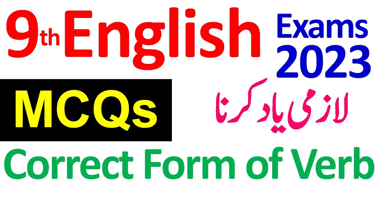 9th Class English Correct Form of Verbs  MCQs 2023, 9th Class English Guess Paper 2023,