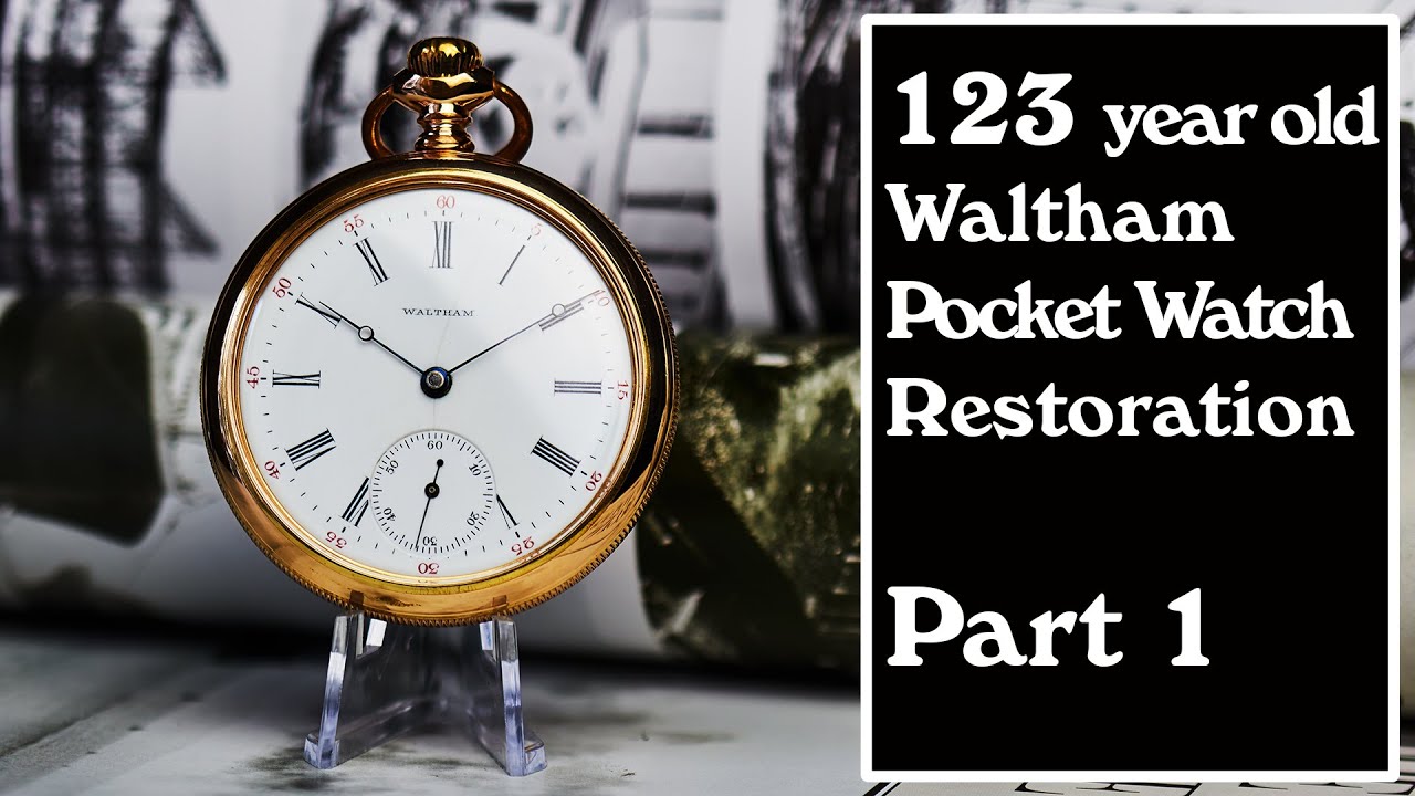 123 year old Waltham Pocket Watch Restoration   Part 1 (Re-upload)