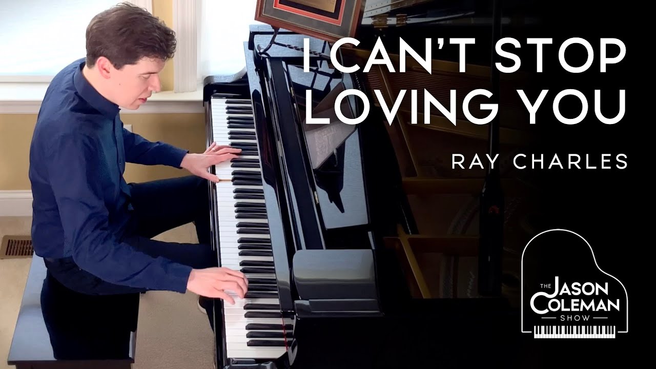 I Can't Stop Loving You - Ray Charles Piano Cover from The Jason Coleman Show